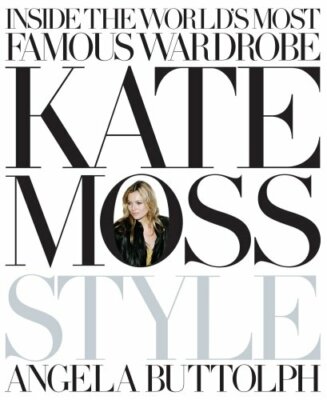 Kate Moss: Style by Buttolph, Angela 184605429X The Fast Free Shipping