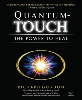 Quantum-Touch: The Power to Heal (Third Edition) by Gordon, Richard [Paperback]