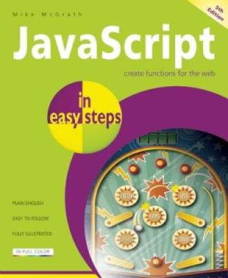 JavaScript in easy steps - Paperback By McGrath, Mike - GOOD
