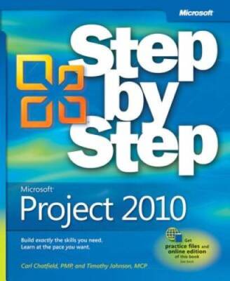 Microsoft Project 2010 Step by Step - Paperback By Chatfield, Carl - GOOD