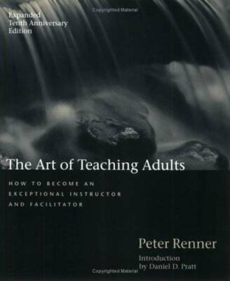 The Art of Teaching Adults: How to Become an Exceptional Instructor and F - GOOD