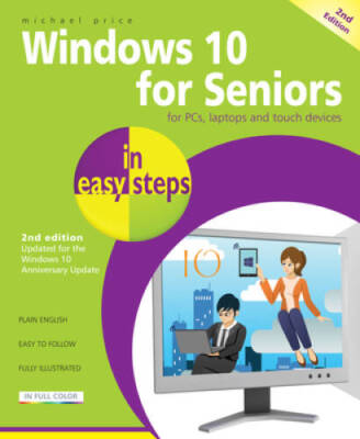 Windows 10 for Seniors in easy steps: Covers the Windows 10 Anniversary - GOOD