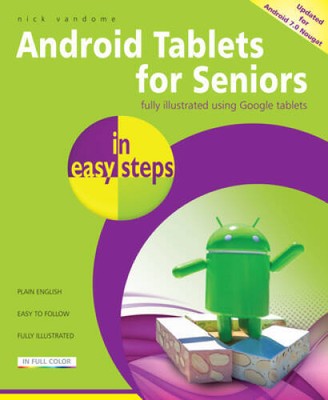 Android Tablets for Seniors in easy steps, 3rd Edition: Covers Andro - VERY GOOD