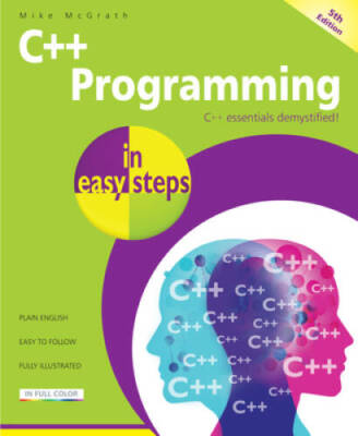 C++ Programming in easy steps - Paperback By McGrath, Mike - GOOD