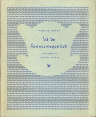 Jann Segelken - Ut De Kinnerwegentied Un Annere Geschichten #B2035424