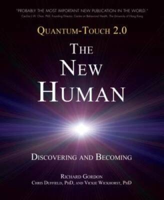 Quantum-Touch 20 - The New Human: Discovering and Becoming - ACCEPTABLE