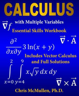 Calculus with Multiple Variables Essential Skills Workbook: Includes Vector Calc