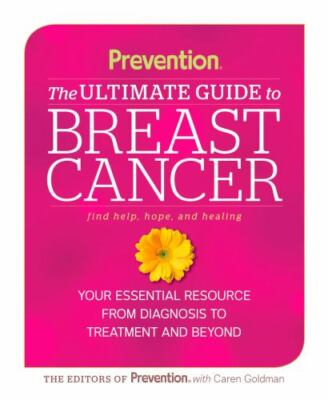 Prevention the Ultimate Guide to Breast Cancer: Your Essential Resource from...