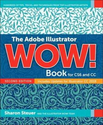 Adobe Illustrator WOW! Book for CS6 and CC, The by Steuer, Sharon , paperback