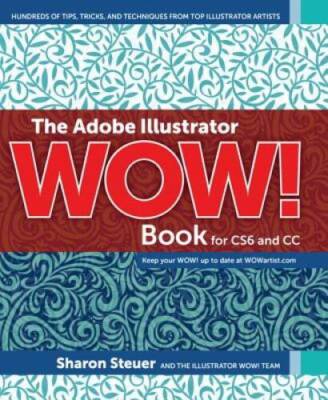 The Adobe Illustrator WOW! Book for CS6 and CC - Paperback - GOOD