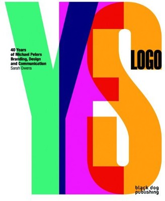 YES LOGO: 40 YEARS OF BRANDING AND DESIGN BY MICHAEL By Sarah Owens - Hardcover