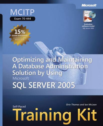 Microsoft Press Training Kit Ser.: Optimizing and Maintaining a ...
