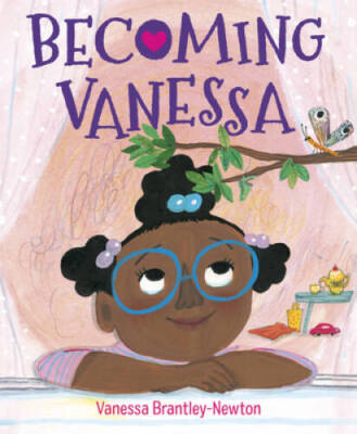 Becoming Vanessa - Hardcover By Brantley-Newton, Vanessa - GOOD