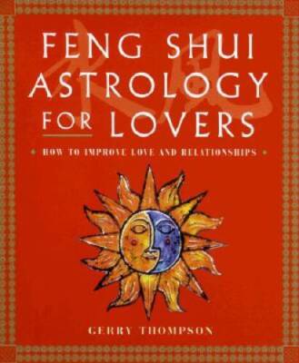 Feng Shui Astrology For Lovers: How to Improve Love and Relationships - GOOD