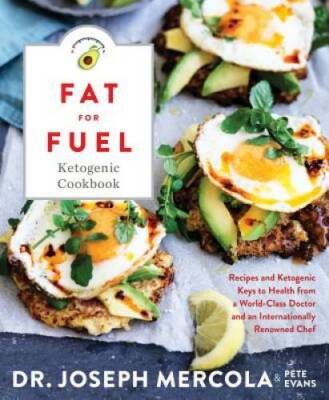 The Fat for Fuel Cookbook: Recipes and Ketogenic Keys to Health from a Wo - GOOD