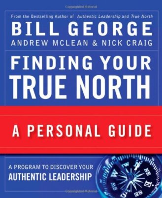 Finding Your True North: A Personal Guide by George, Bill, McLean, Andrew, Crai