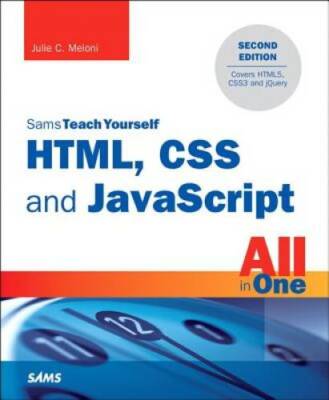 HTML, CSS and JavaScript All in One, Sams Teach Yourself: Covering HTML5, - GOOD