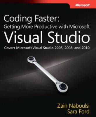 Coding Faster: Getting More Productive with Microsoft Visual Studio: - VERY GOOD