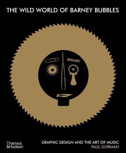 アート・デザイン・音楽 REASONS TO BE CHEERFUL: Barney Bubbles アート・デザイン・音楽 REASONS TO BE CHEERFUL Barney Bubbles