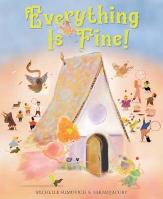 Everything Is Fine! by Michelle Sumovich: New