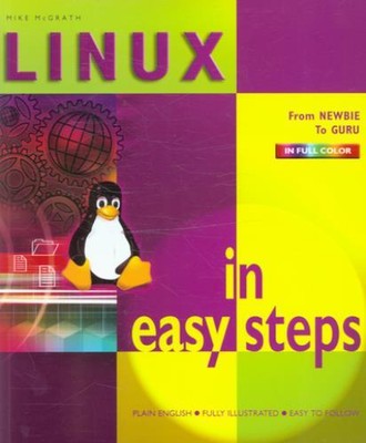 McGrath, Mike : Linux in Easy Steps Value Guaranteed from eBay s biggest seller!