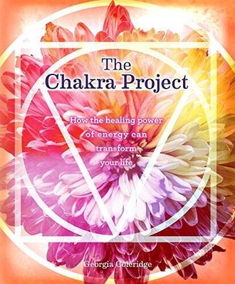 The Chakra Project: How the Healing Power of Energy Can Transform Yo - GOOD