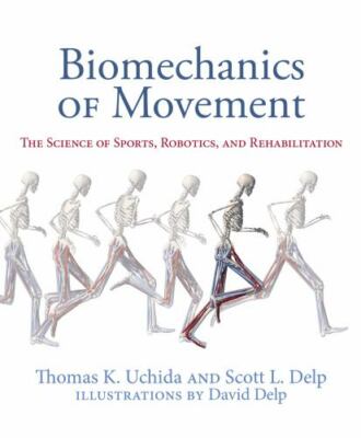 Biomechanics of Movement: The Science of Sports, Robotics, and Rehabilitation b