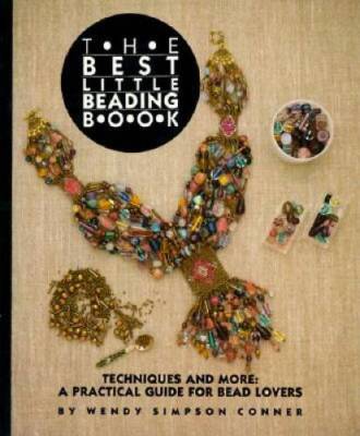 The Best Little Beading Book: Techniques and More: A Practical Guide for  - GOOD