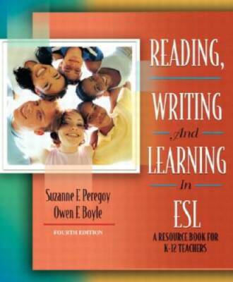 Reading, Writing and Learning in ESL: A Resource Book for K-12 Teachers ( - GOOD