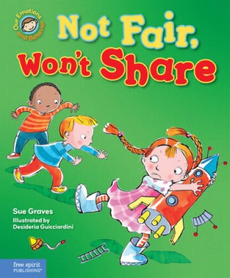 Not Fair, Wont Share: A book about sharing (Our Emotions and Behavior) - GOOD