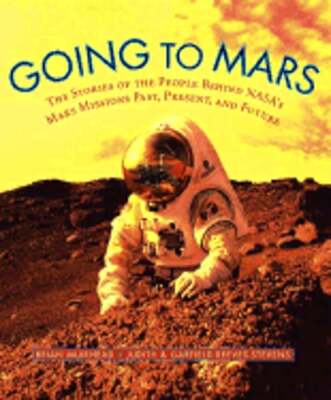 Going to Mars: The Stories of the People Behind NASA's Mars Missions Past,: Used