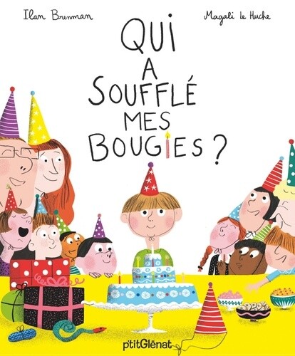 Qui A Souffle Mes Bougies ?, Ilan Brenman Et Magali Le Huche