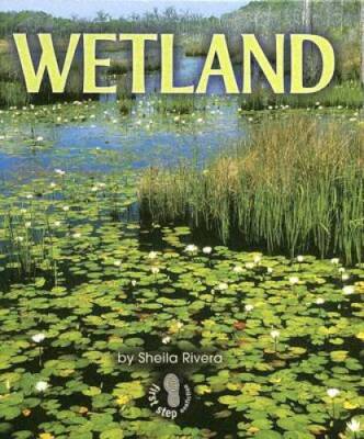 Wetlands (First Step Nonfiction) - Library Binding By Sheila Rivera - GOOD