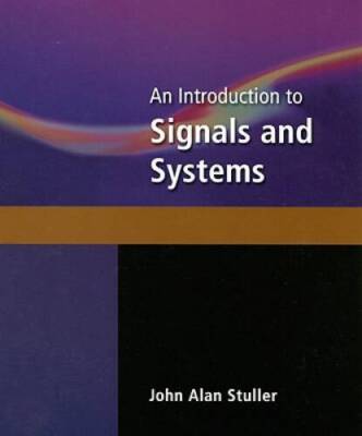 An Introduction to Signals and Systems: Applications in Neural Networks - GOOD
