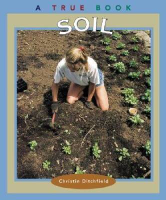 Soil (True Books: Natural Resources) - Library Binding - GOOD