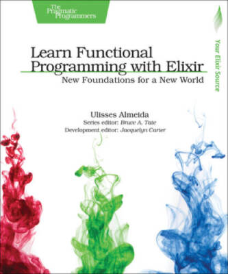 Learn Functional Programming with Elixir: New Foundations for - VERY GOOD