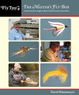 Master's Fly Box: America's Best Anglers Share Their Favorite Trout Flies: New