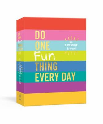 Do One Fun Thing Every Day: An Awesome Journal by Rogge, Robie; Smith, Dian G.