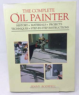 The Complete Oil Painter by Rodwell, Jenny Hardback Book The Fast Free Shipping