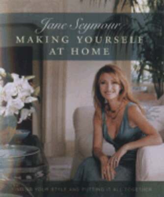 Making Yourself at Home: Finding Your Style and Putting It All Together: Used