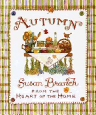Autumn from the Heart of the Home by Susan Branch: New