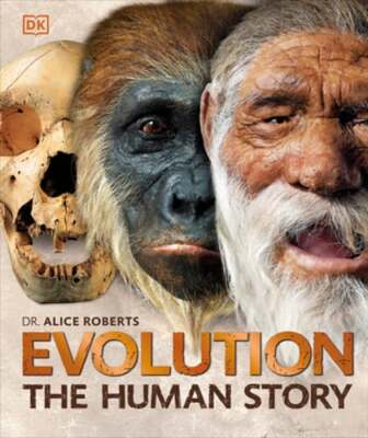 Evolution: The Human Story, 2nd Edition by Dr. Roberts, Alice: Used
