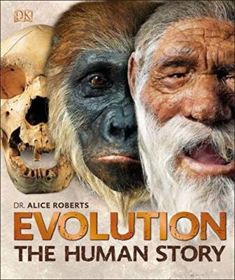 Evolution: The Human Story, 2nd Edition - Hardcover By Roberts, Dr. Alice - GOOD