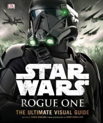 Star Wars: Rogue One: The Ultimate Visual Guide - Hardcover - GOOD