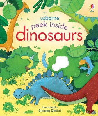 Anna Milbourne Simona Dimitri Peek Inside Dinosaurs (Board Book) Peek Inside