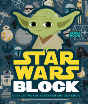 Star Wars Block: Over 100 Words Every Fan Should Know (An Abrams Bloc - GOOD