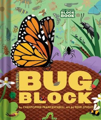 Bugblock (An Abrams Block Book) by Franceschelli, Christopher [Board book]