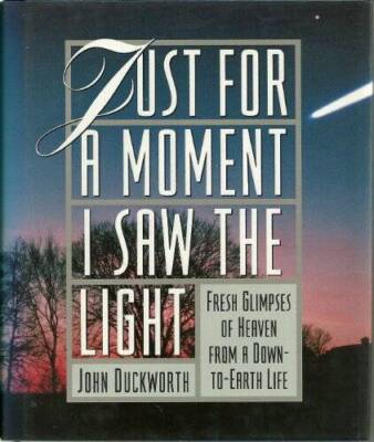 Just for a Moment, I Saw the Light - Hardcover By Duckworth, John - GOOD