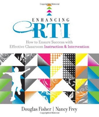 ENHANCING RTI: HOW TO ENSURE SUCCESS WITH EFFECTIVE By Douglas Fisher & Nancy
