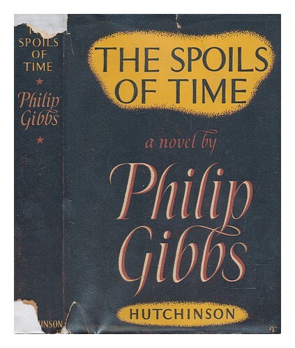 Gibbs, Philip (1877-1962) Les Butins Du Temps 1951 PremiÃ¨Re ÃDition ReliÃ©E
